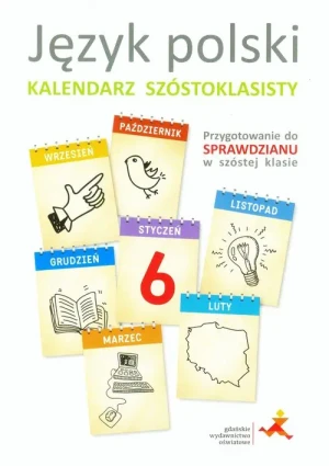 Język polski. Kalendarz szóstoklasisty. Przygotowanie do sprawdzianu w szóstej klasie - B. Fiszer, M. Hajduk - książka