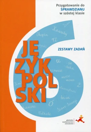 Język polski. Zestawy zadań. Przygotowanie do sprawdzianu w szóstej klasie. Szkoła podstawowa - Katarzyna Zięcik - książka