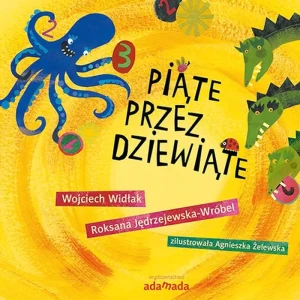 Piąte przez dziewiąte - Roksana Jędrzejewska-Wróbel Wojciech Widłak - książka