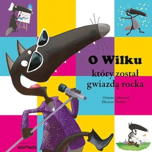 O Wilku, który został gwiazdą - Orianne Lallemand, lonore Thuillier - książka