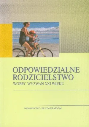 Odpowiedzialne rodzicielstwo wobec wyzwań XXI wieku  - Małgorzata Duda - książka