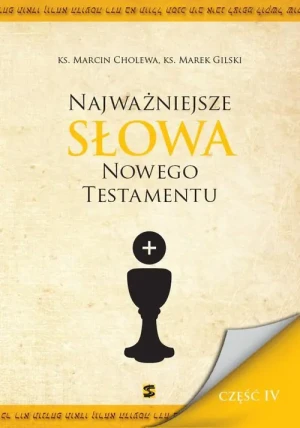 Najważniejsze słowa Nowego Testamentu. Część 4 -  - książka