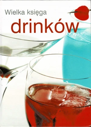 Wielka księga drinków - opracowanie zbiorowe, Brigitta Rasmusson i Cecilia - książka