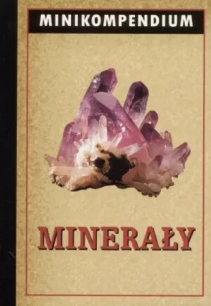 Minerały. Minikompendium - opracowanie zbiorowe, praca zbiorowa - książka