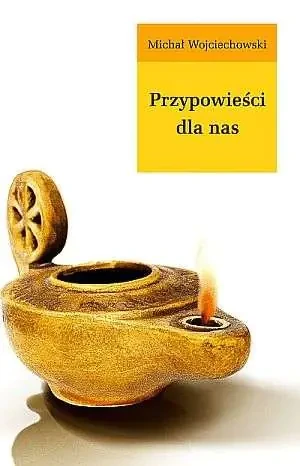 Przypowieści dla nas - Michał Wociechowski - książka