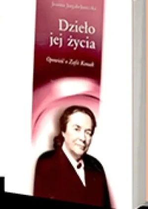 Dzieło Jej Życia. Opowieść o Zofii Kossak - Jurgała-Jureczka Joanna - książka