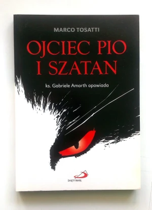 Ojciec Pio i szatan. Ks. Gabriele Amorth opowiada - Marco Tosatti - książka