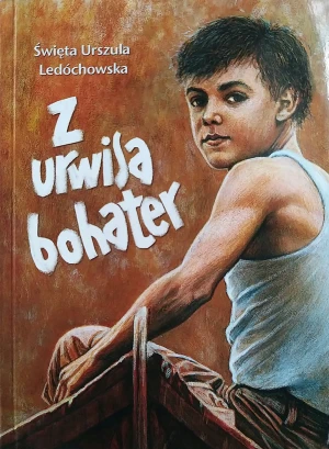 Z urwisa - bohater - św. Urszula Ledóchowska - książka