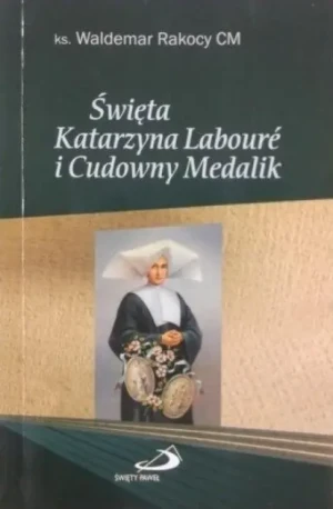 Święta Katarzyna Laboure i Cudowny Medalik - W opisie - książka