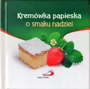 Kremówka papieska o smaku nadziei - Jan Paweł II - książka
