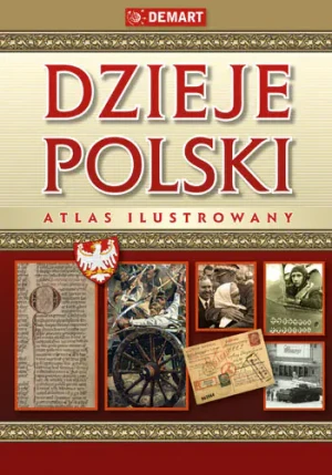 Dzieje Polski - Atlas ilustrowany - Witold Sienkiewicz, Elżbieta Olczak - książka