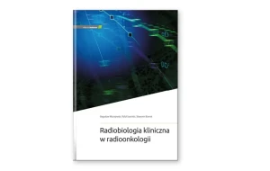 Radiobiologia kliniczna w radioonkologii - Bogusław Maciejewski, Rafał Suwiński, Sławomir Bl - książka