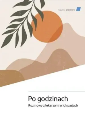 Po godzinach. Rozmowy z lekarzami o ich pasjach - praca zbiorowa - książka