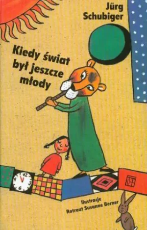 Kiedy świat był jeszcze młody - Schubiger Jurg - książka