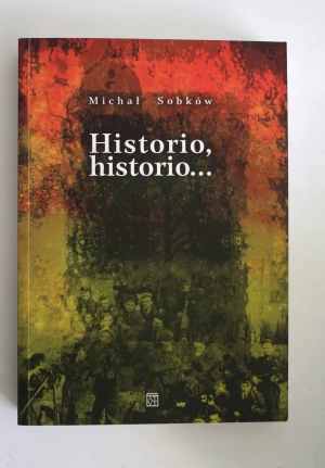 Historio, historio... - Sobków Michał - książka