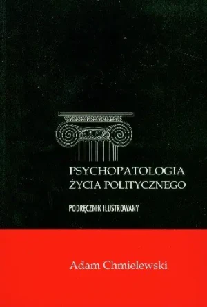 Psychopatologia życia politycznego - Chmielewski Adam - książka