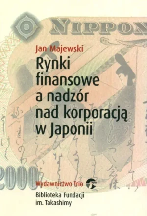 Rynki finansowe a nadzór nad korporacją w Japonii - Jan Majewski -  - Majewski Jan - książka