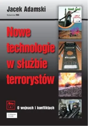 Nowe technologie w służbie terrorystów - Adamski Jacek - książka