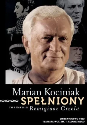 Spełniony Marian Kociniak - Grzela Remigiusz - książka