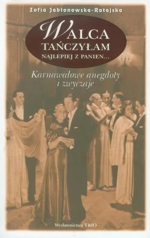 Walca tańczyłam najlepiej z panien - Zofia Jabłonowska-Ratajska - książka