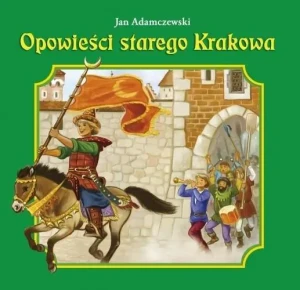 Opowieści starego Krakowa - praca zbiorowa - książka