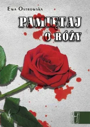 Pamiętaj o róży - Ostrowska Ewa - książka