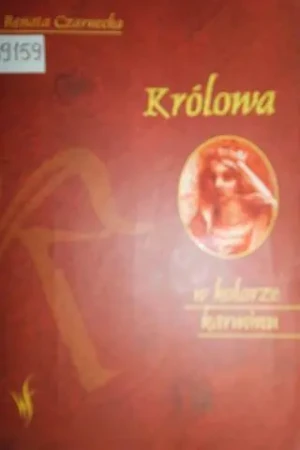 Królowa w kolorze karminu - Czarnecka Renata - książka