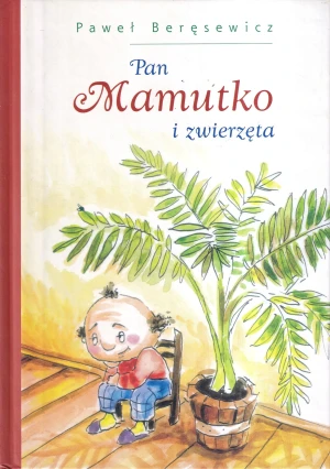 Pan Mamutko i zwierzęta - Beręsewicz Paweł - książka