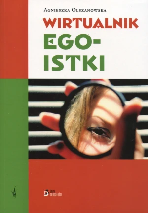 Wirtualnik egoistki - Agnieszka Olszanowska - książka
