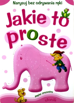 Jakie to proste. Słonik - Anna Horosin, Sylwia Zajączkowska - książka