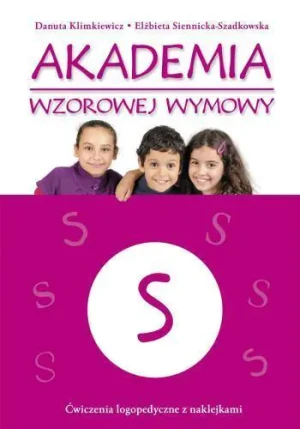 Akademia wzorowej wymowy S - Danuta Klimkiewicz, Elżbieta Siennicka-Szadkowska - książka