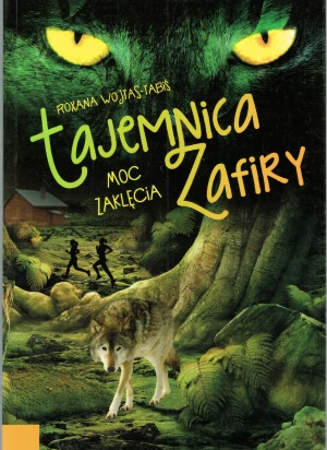 Moc zaklęcia. Tajemnica Zafiry - Roxana Wojtas-Tabiś - książka