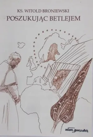 Poszukując Betlejem - Witold Broniewski - książka