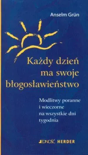 Każdy dzień ma swoje błogosławieństwo - Grun Anselm - książka