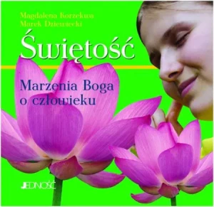 Świętość - Korzekwa Magdalena, Dziewiecki Marek - książka