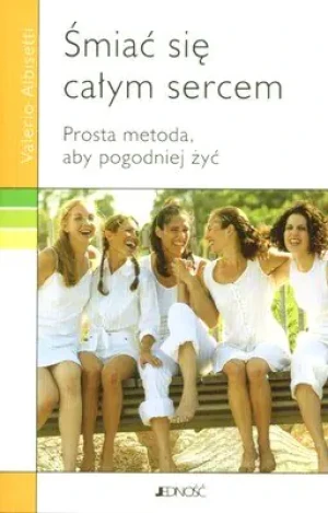 Śmiać się całym sercem. Prosta metoda, aby pogodniej żyć - Albisetti Valerio - książka