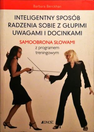 Inteligentny Sposób Radzenia Sobie z Głupimi Uwagami i Docinkami - Berckhan Barbara - książka