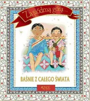 Za siódmą górą Baśnie z całego świata - Roma Ligocka - książka
