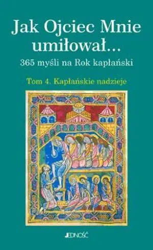 Jak Ojciec Mnie Umiłował. Tom 4 Kapłańskie Nadzieje - Gandolfo Tonino - książka