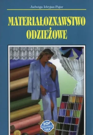 Materiałoznawstwo odzieżowe - Jadwiga Idryjan-Pajor - książka