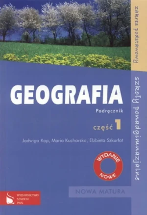 Geografia. Podręcznik. Część 1. Zakres podstawowy - Kop Jadwiga, Kucharska Maria, Szkurłat Elżbieta - książka