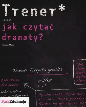 Trener Jak czytać dramaty LO - Macios Tomasz - książka