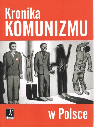 Kronika Komunizmu w Polsce - praca zbiorowa - książka