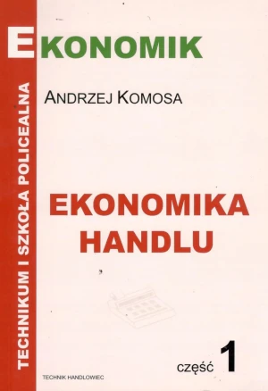 Ekonomika Handlu cz.1 podręcznik EKONOMIK - Andrzej Komosa - książka