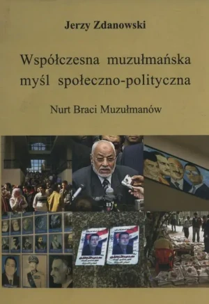 Współczesna muzułmańska myśl społeczno-polityczna - Zdanowski Jerzy - książka
