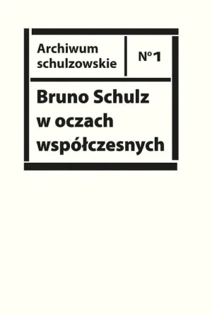 Bruno Schulz w oczach współczesnych - praca zbiorowa - książka