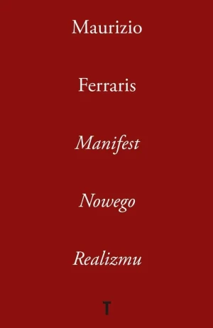 Manifest Nowego Realizmu - Maurizio Ferraris - książka