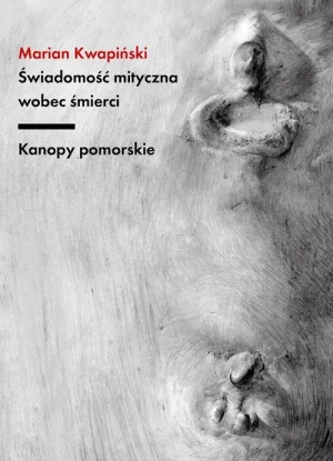 Świadomość mityczna wobec śmierci - Kwapiński Marian - książka