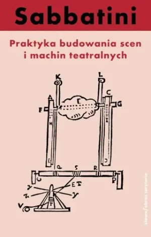 Praktyka budowania scen i machin teatralnych - Sabbatini Niccol? - książka