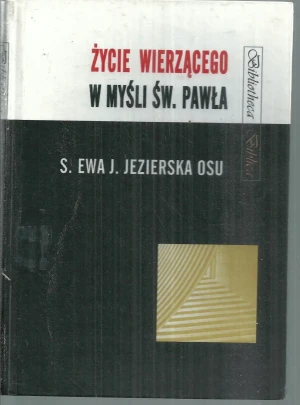 Życie wierzącego w myśli św. Pawła - Ewa Jezierska OSU - książka